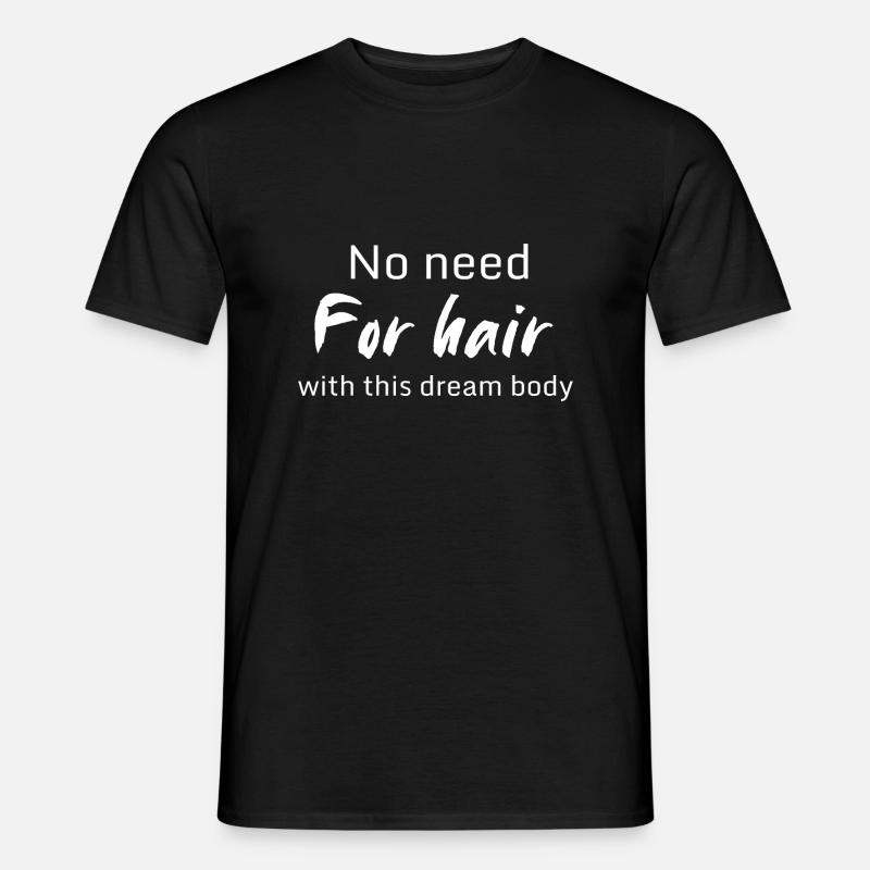 Intet behov for hår - Mænd T-shirt - sort