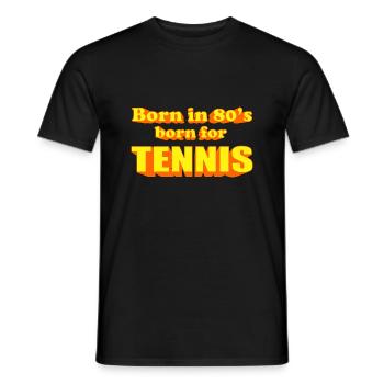 born for TENNIS 80 S - Men's T-Shirt - black - Front - AI Model Male 178 light (178cm)