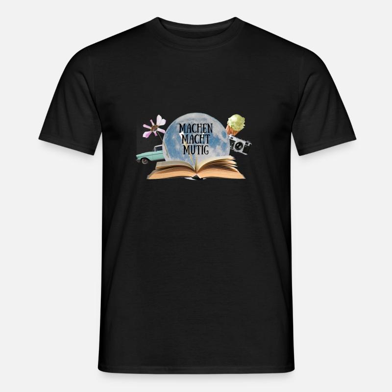 Machen macht mutig - Männer T-Shirt - Schwarz