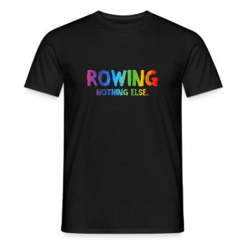 Rowing - Nothing Else - Rudern - Ruderer - Ruderin - Männer T-Shirt - Schwarz - Vorne - AI Model Male 178 light (178cm)