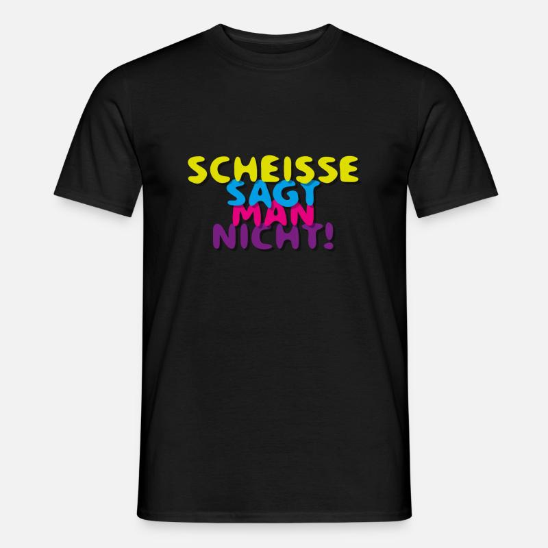 SCHEISSE SAGT MAN NICHT - Männer T-Shirt - Schwarz