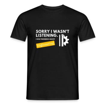 Sorry I wasn't listening - Engineering - Men's T-Shirt - black - Front - AI Model Male 178 light (178cm)