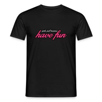 girls just wanna have fun - Männer T-Shirt - Schwarz - Vorne - AI Model Male 178 light (178cm)