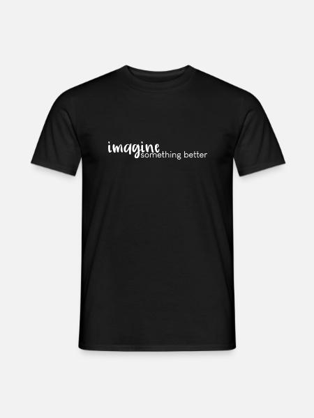 Imagine Something Better (White) - Men's T-Shirt - black