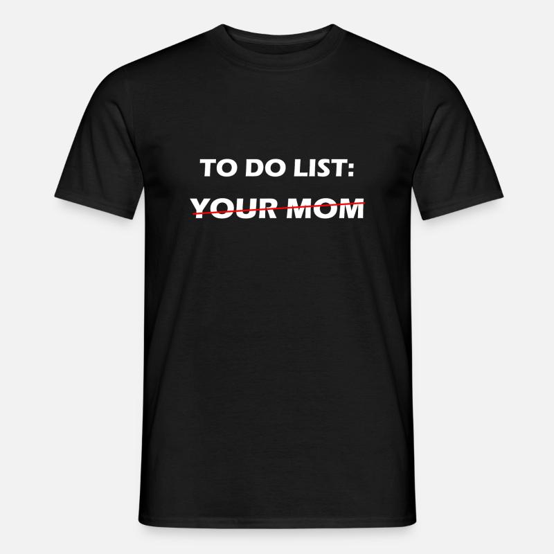 Deine Mutterwitze To Do Liste - Männer T-Shirt - Schwarz