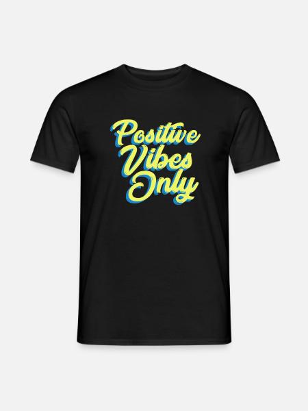 Positive Vibes Only - Men's T-Shirt - black