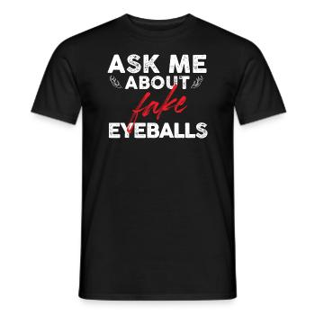 ask me about fake eyeballs Design for a taxidermy - Männer T-Shirt - Schwarz - Vorne - AI Model Male 178 light (178cm)