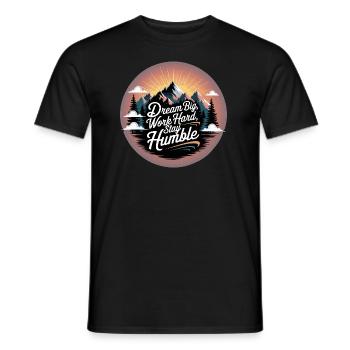 Dream Big, Work Hard, Stay Humble - Men's T-Shirt - black - Front - AI Model Male 178 light (178cm)