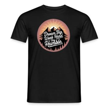 Dream Big, Work Hard, Stay Humble - Men's T-Shirt - black - Front - AI Model Male 178 light (178cm)