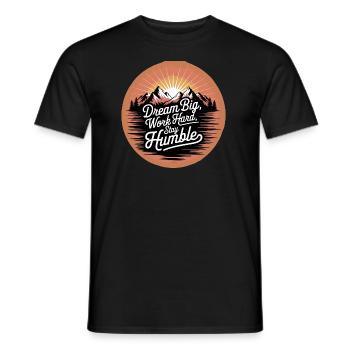 Dream Big, Work Hard, Stay Humble - Men's T-Shirt - black - Front - AI Model Male 178 light (178cm)