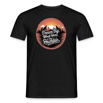 Dream Big, Work Hard, Stay Humble - Men's T-Shirt - black - Front - AI Model Male 178 light (178cm)