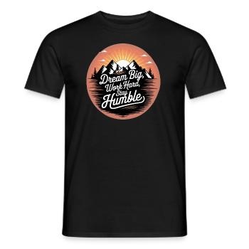 Dream Big, Work Hard, Stay Humble - Men's T-Shirt - black - Front - AI Model Male 178 light (178cm)