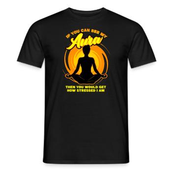 If You Can See My Aura Then You Would Get - Men's T-Shirt - black - Front - AI Model Male 178 light (178cm)