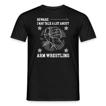 beware I may talk a lot about arm wrestling - Männer T-Shirt - Schwarz - Vorne - AI Model Male 178 light (178cm)