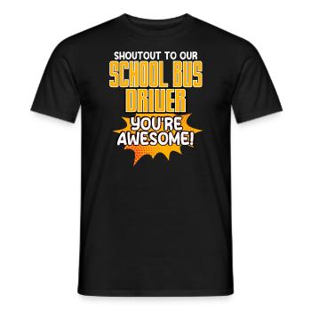 Shoutout To Our School Bus Driver, You're Awesome - Men's T-Shirt - black - Front - AI Model Male 178 light (178cm)