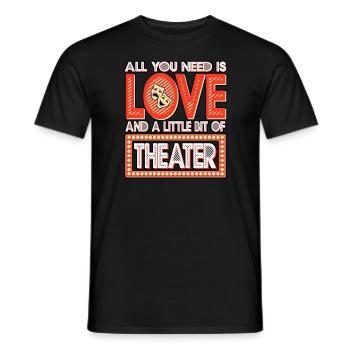 All You Need Is Love And A Little Bit Of Theater - Men's T-Shirt - black - Front - AI Model Male 178 light (178cm)