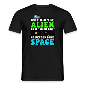 Alien - Why Did The Alien Go Off In His Ship - Men's T-Shirt - black - Front - AI Model Male 178 light (178cm)