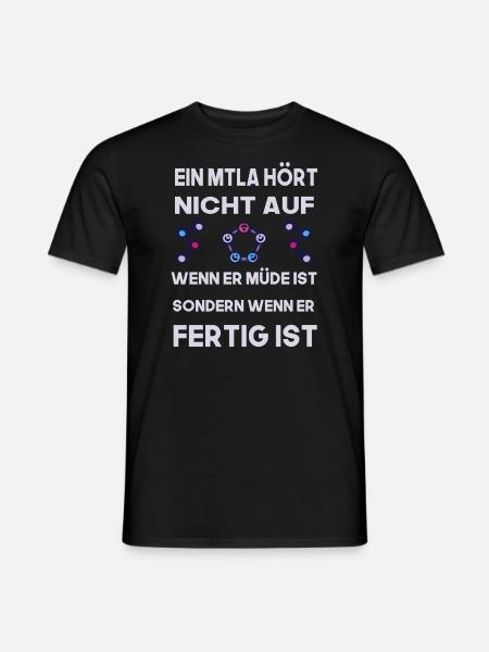 Eine MTLA hört nicht auf wenn sie müde ist design - Männer T-Shirt - Schwarz