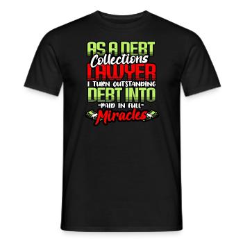 As A Debt Collections Lawyer - Men's T-Shirt - black - Front - AI Model Male 178 light (178cm)
