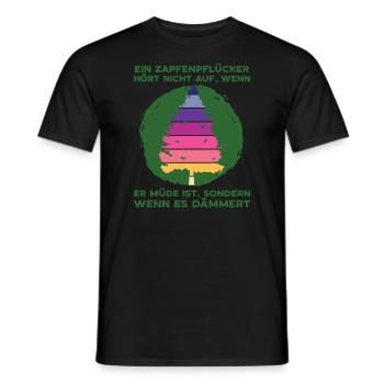 Ein Zapfenpflücker hört nicht auf wenn er Müde ist - Männer T-Shirt - Schwarz - Vorne - AI Model Male 178 light (178cm)