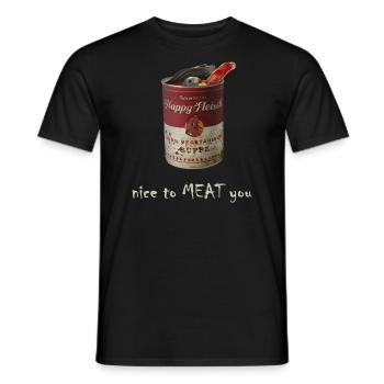 Happy Fleisch Dose - Nice to MEATyou - Männer T-Shirt - Schwarz - Vorne - AI Model Male 178 light (178cm)