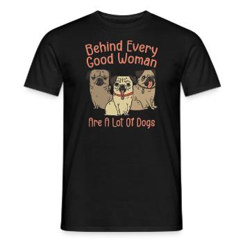 Behind Every Good Woman Are A Lot Of Dogs - Men's T-Shirt - black - Front - AI Model Male 178 light (178cm)