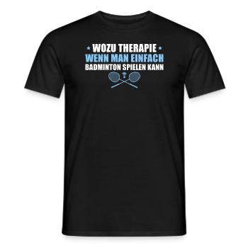 Wozu Therapie wenn man Badminton spielen kann - Männer T-Shirt - Schwarz - Vorne - AI Model Male 178 light (178cm)