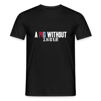 Mathe-Physik - Ein PIG ohne 3.14 ist 9.81 - Männer T-Shirt - Schwarz - Vorne - AI Model Male 178 light (178cm)