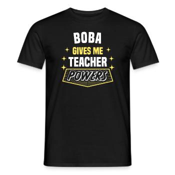 Boba Gives Me Teacher Powers Funny Professor - Men's T-Shirt - black - Front - AI Model Male 178 light (178cm)