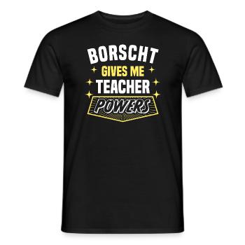 Borscht Gives Me Teacher Powers Funny Professor - Men's T-Shirt - black - Front - AI Model Male 178 light (178cm)