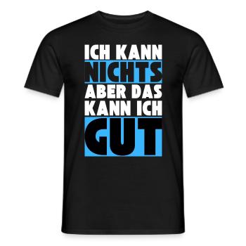Ich kann NICHTS aber das kann ich GUT - Männer T-Shirt - Schwarz - Vorne - AI Model Male 178 light (178cm)