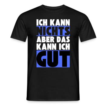 Ich kann NICHTS aber das kann ich GUT - Männer T-Shirt - Schwarz - Vorne - AI Model Male 178 light (178cm)