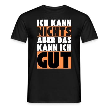 Ich kann NICHTS aber das kann ich GUT - Männer T-Shirt - Schwarz - Vorne - AI Model Male 178 light (178cm)
