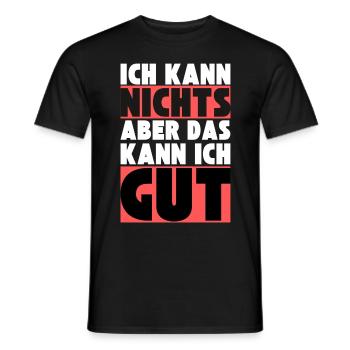 Ich kann NICHTS aber das kann ich GUT - Männer T-Shirt - Schwarz - Vorne - AI Model Male 178 light (178cm)