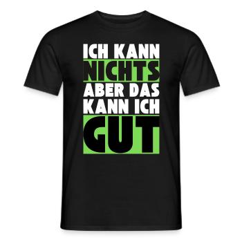 Ich kann NICHTS aber das kann ich GUT - Männer T-Shirt - Schwarz - Vorne - AI Model Male 178 light (178cm)