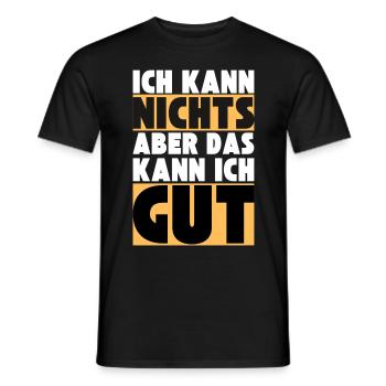 Ich kann NICHTS aber das kann ich GUT - Männer T-Shirt - Schwarz - Vorne - AI Model Male 178 light (178cm)