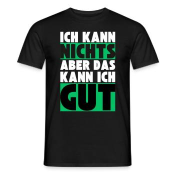 Ich kann NICHTS aber das kann ich GUT - Männer T-Shirt - Schwarz - Vorne - AI Model Male 178 light (178cm)
