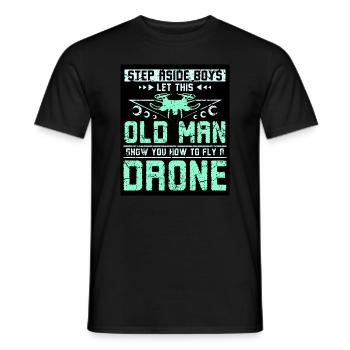 Let this old man show you how to fly a drone - Männer T-Shirt - Schwarz - Vorne - AI Model Male 178 light (178cm)