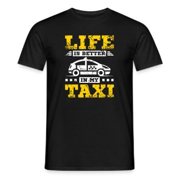 Life is better in my taxi - Men's T-Shirt - black - Front - AI Model Male 178 light (178cm)