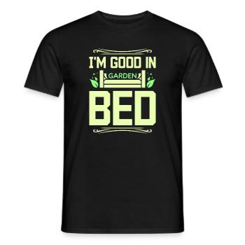 I'm good in garden bed - Männer T-Shirt - Schwarz - Vorne - AI Model Male 178 light (178cm)