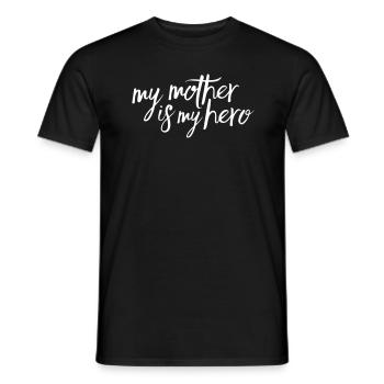 My mother is my hero - Men's T-Shirt - black - Front - AI Model Male 178 light (178cm)