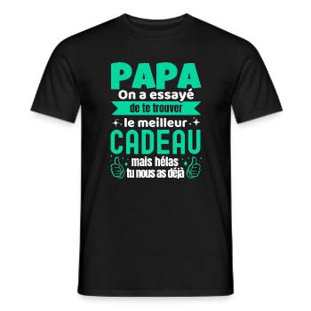Papa On a Essayé De Te Trouver Le Meilleur Cadeau - T-shirt homme - noir - Devant - AI Model Male 178 light (178cm)
