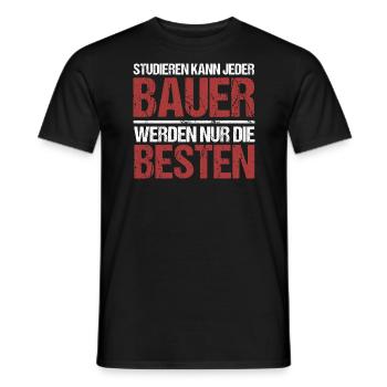 Studieren kann jeder; Bauer sind die Besten - Männer T-Shirt - Schwarz - Vorne - AI Model Male 178 light (178cm)
