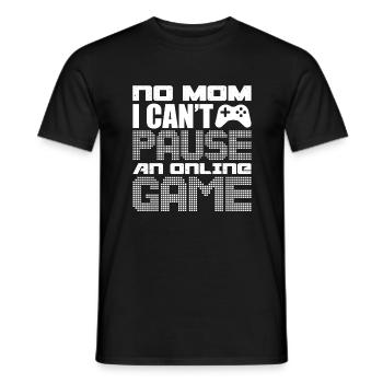 No Mom I Can't Pause an Online Game - Men's T-Shirt - black - Front - AI Model Male 178 light (178cm)