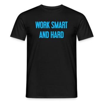Work Smart and Hard – Success motto for doers - Men's T-Shirt - black - Front - AI Model Male 178 light (178cm)