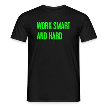 Work Smart and Hard – Success motto for doers - Men's T-Shirt - black - Front - AI Model Male 178 light (178cm)