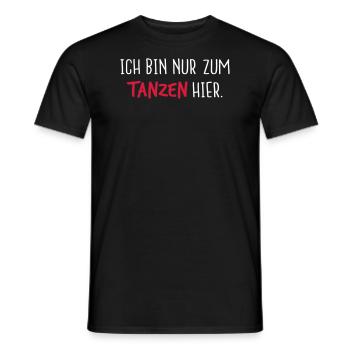 Ich bin nur zum tanzen hier. - Männer T-Shirt - Schwarz - Vorne - AI Model Male 178 light (178cm)