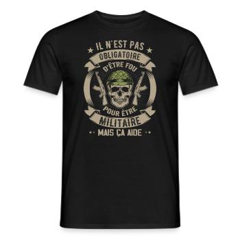 Fou et Militaire | Humour Militaire Cadeau - T-shirt homme - noir - Devant - AI Model Male 178 light (178cm)