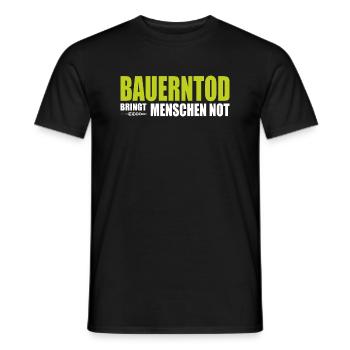 Bauerntod Bringt Menschen Not Landwirt Demo Bauer - Männer T-Shirt - Schwarz - Vorne - AI Model Male 178 light (178cm)