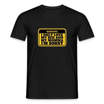 I only love my bed and my mama I'm sorry - Männer T-Shirt - Schwarz - Vorne - AI Model Male 178 light (178cm)